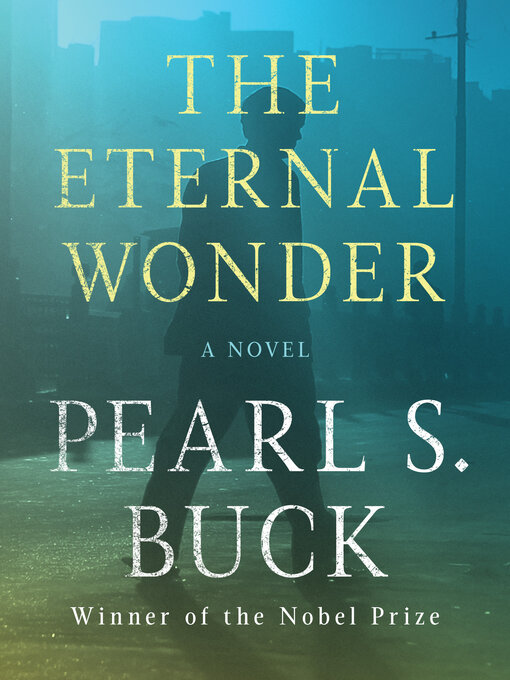 Title details for The Eternal Wonder by Pearl S. Buck - Wait list